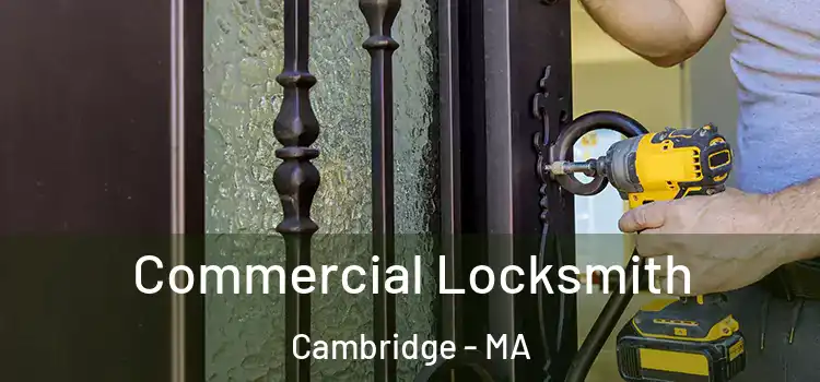  Commercial Locksmith Cambridge - MA