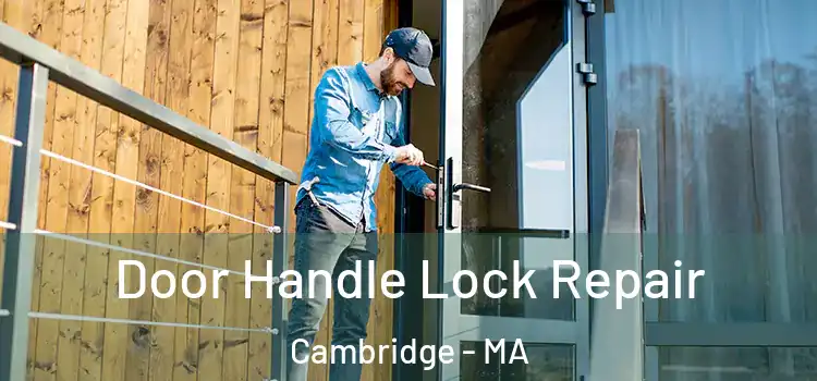  Door Handle Lock Repair Cambridge - MA