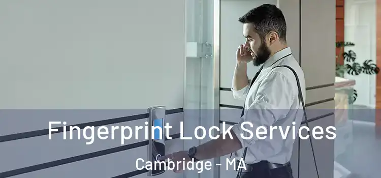  Fingerprint Lock Services Cambridge - MA
