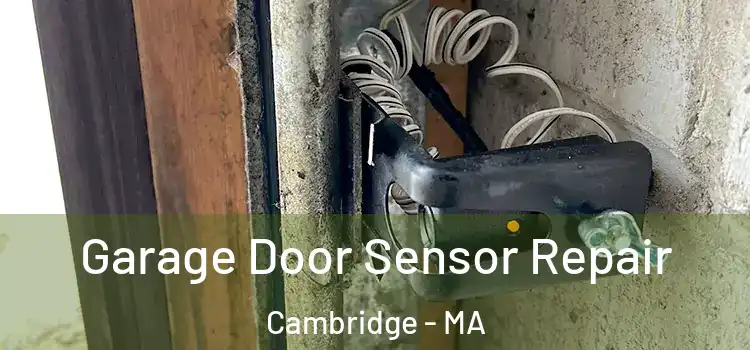 Garage Door Sensor Repair Cambridge - MA