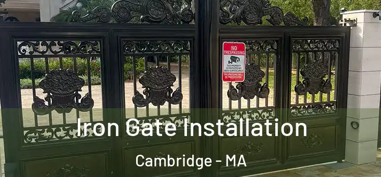  Iron Gate Installation Cambridge - MA