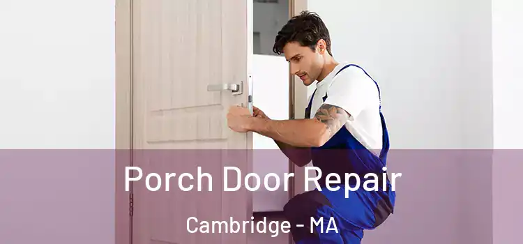  Porch Door Repair Cambridge - MA